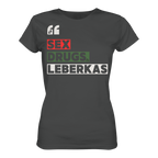 SDL- "SEX DRUGS & LEBERKAS" - Ladies Organic Shirt