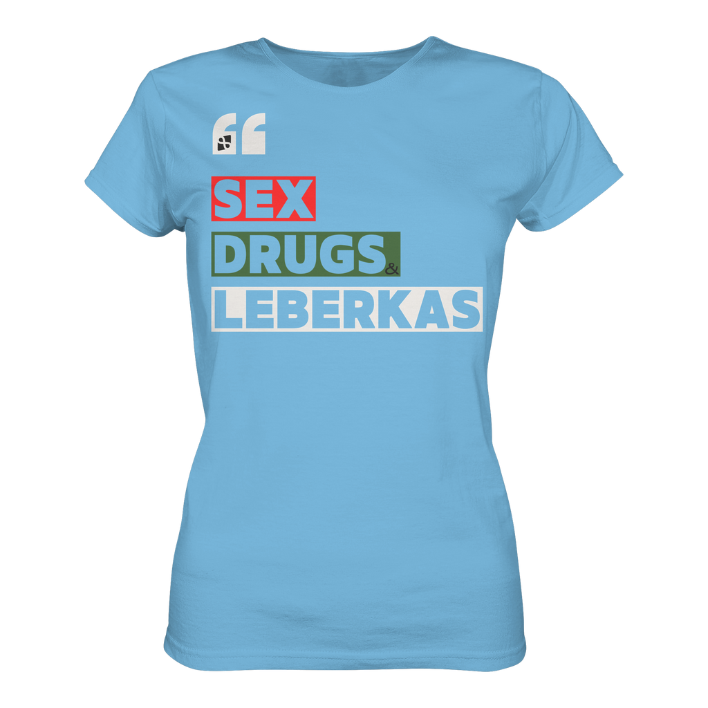 SDL- "SEX DRUGS & LEBERKAS" - Ladies Organic Shirt