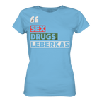 SDL- "SEX DRUGS & LEBERKAS" - Ladies Organic Shirt