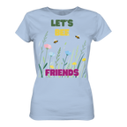 Let's BEE Friends - Ladies Organic Shirt