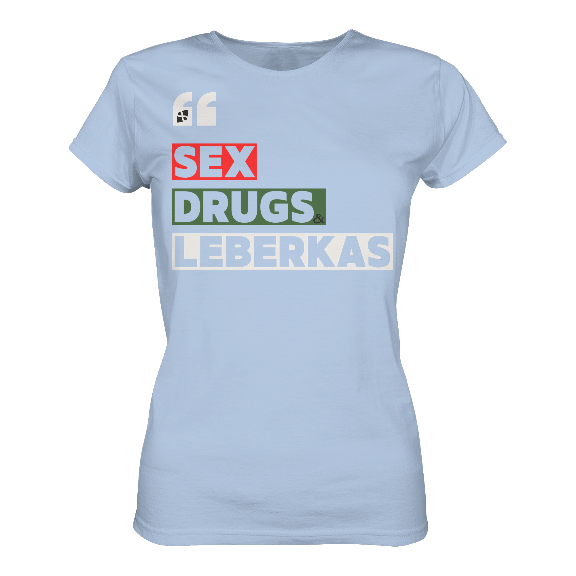 SDL- "SEX DRUGS & LEBERKAS" - Ladies Organic Shirt
