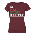 SDL- "SEX DRUGS & LEBERKAS" - Ladies Organic Shirt
