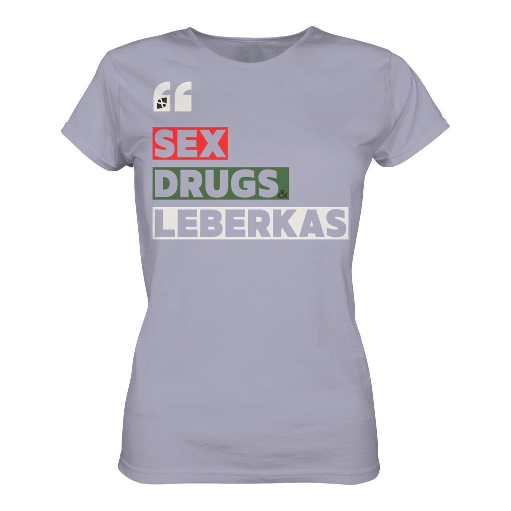 SDL- "SEX DRUGS & LEBERKAS" - Ladies Organic Shirt