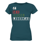 SDL- "SEX DRUGS & LEBERKAS" - Ladies Organic Shirt