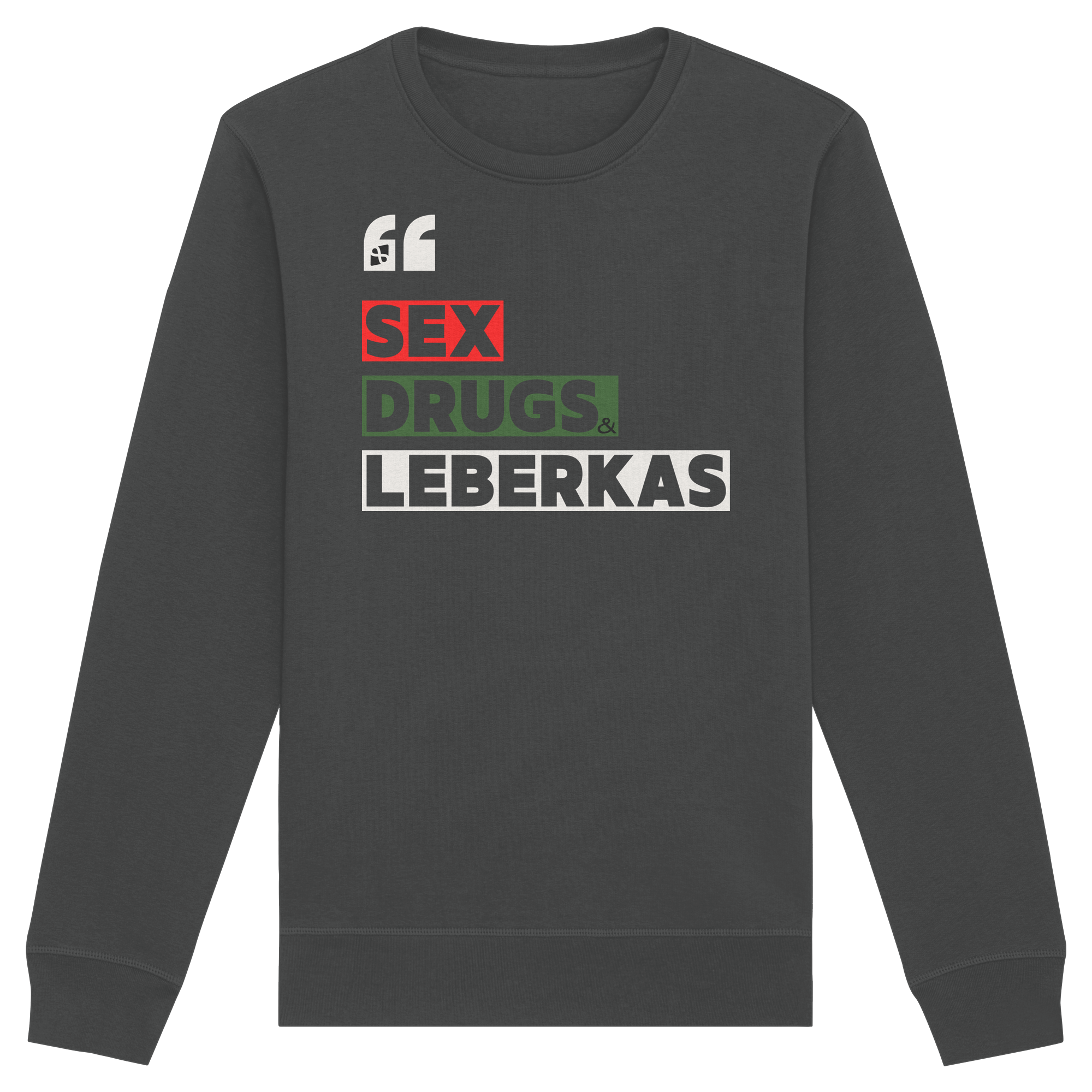 SDL- "SEX DRUGS & LEBERKAS" - Organic Basic Unisex Sweatshirt