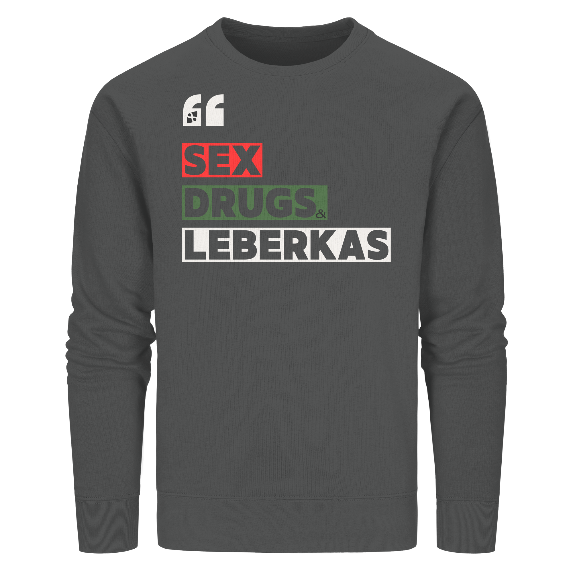 SDL- "SEX DRUGS & LEBERKAS" - Organic Basic Unisex Sweatshirt