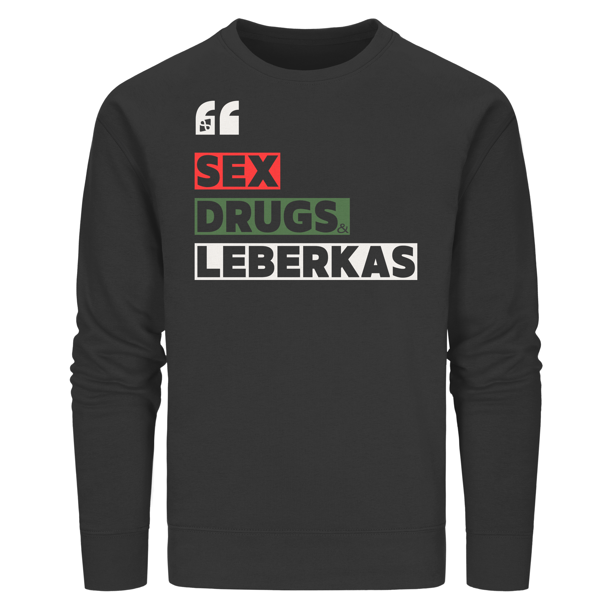 SDL- "SEX DRUGS & LEBERKAS" - Organic Basic Unisex Sweatshirt