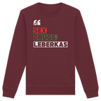 SDL- "SEX DRUGS & LEBERKAS" - Organic Basic Unisex Sweatshirt