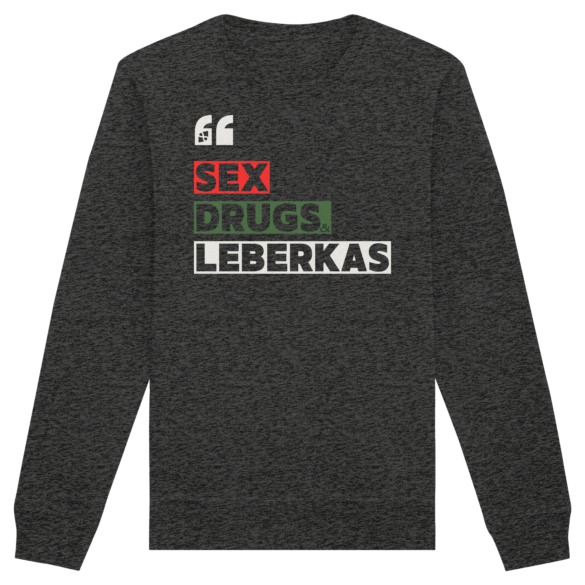 SDL- "SEX DRUGS & LEBERKAS" - Organic Basic Unisex Sweatshirt