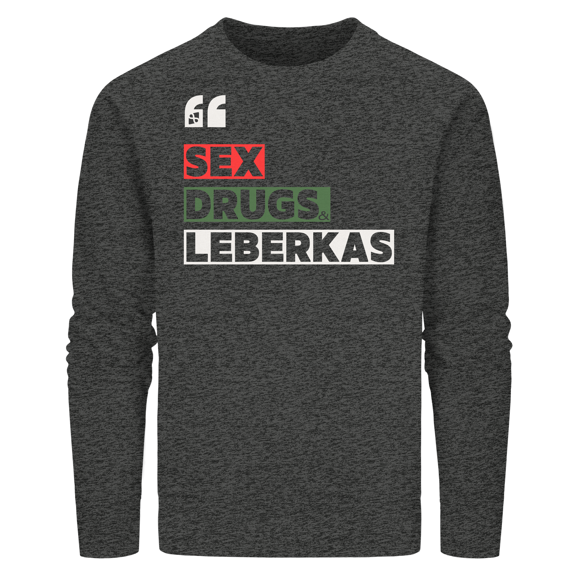 SDL- "SEX DRUGS & LEBERKAS" - Organic Basic Unisex Sweatshirt