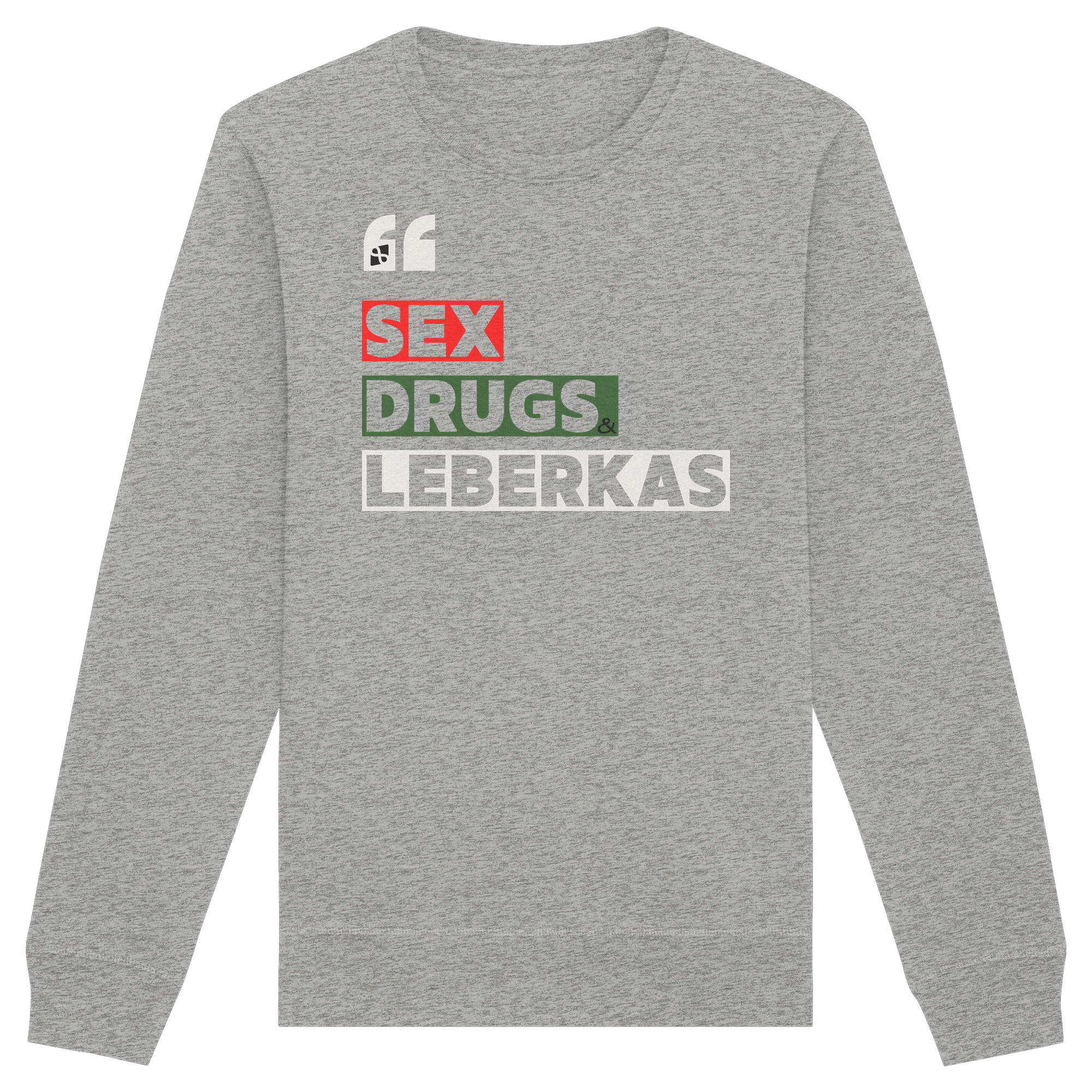SDL- "SEX DRUGS & LEBERKAS" - Organic Basic Unisex Sweatshirt