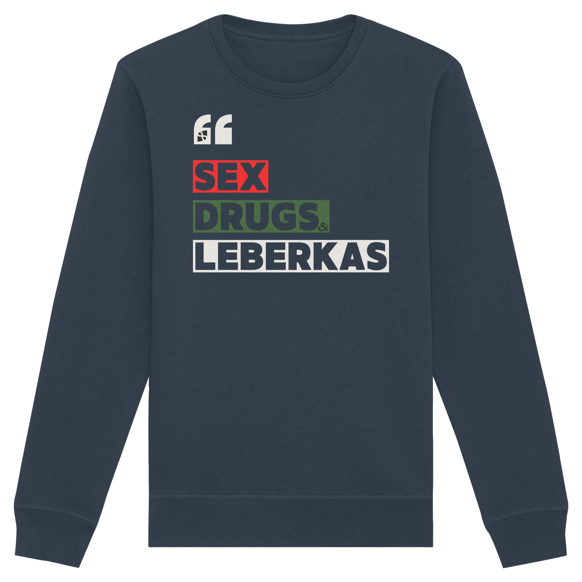 SDL- "SEX DRUGS & LEBERKAS" - Organic Basic Unisex Sweatshirt