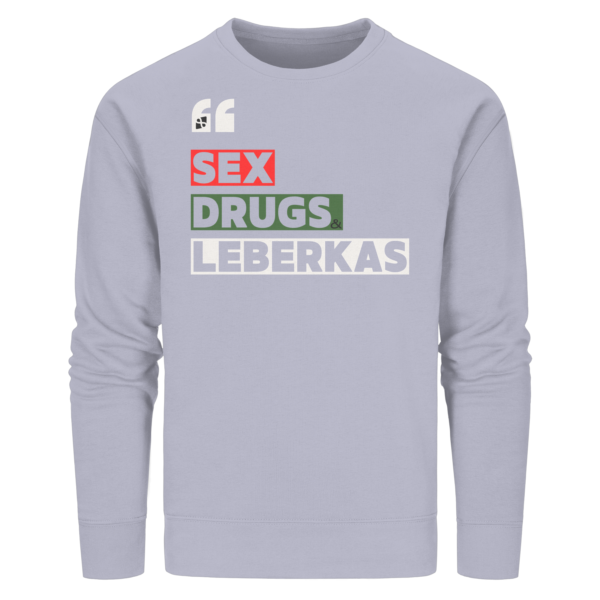 SDL- "SEX DRUGS & LEBERKAS" - Organic Basic Unisex Sweatshirt