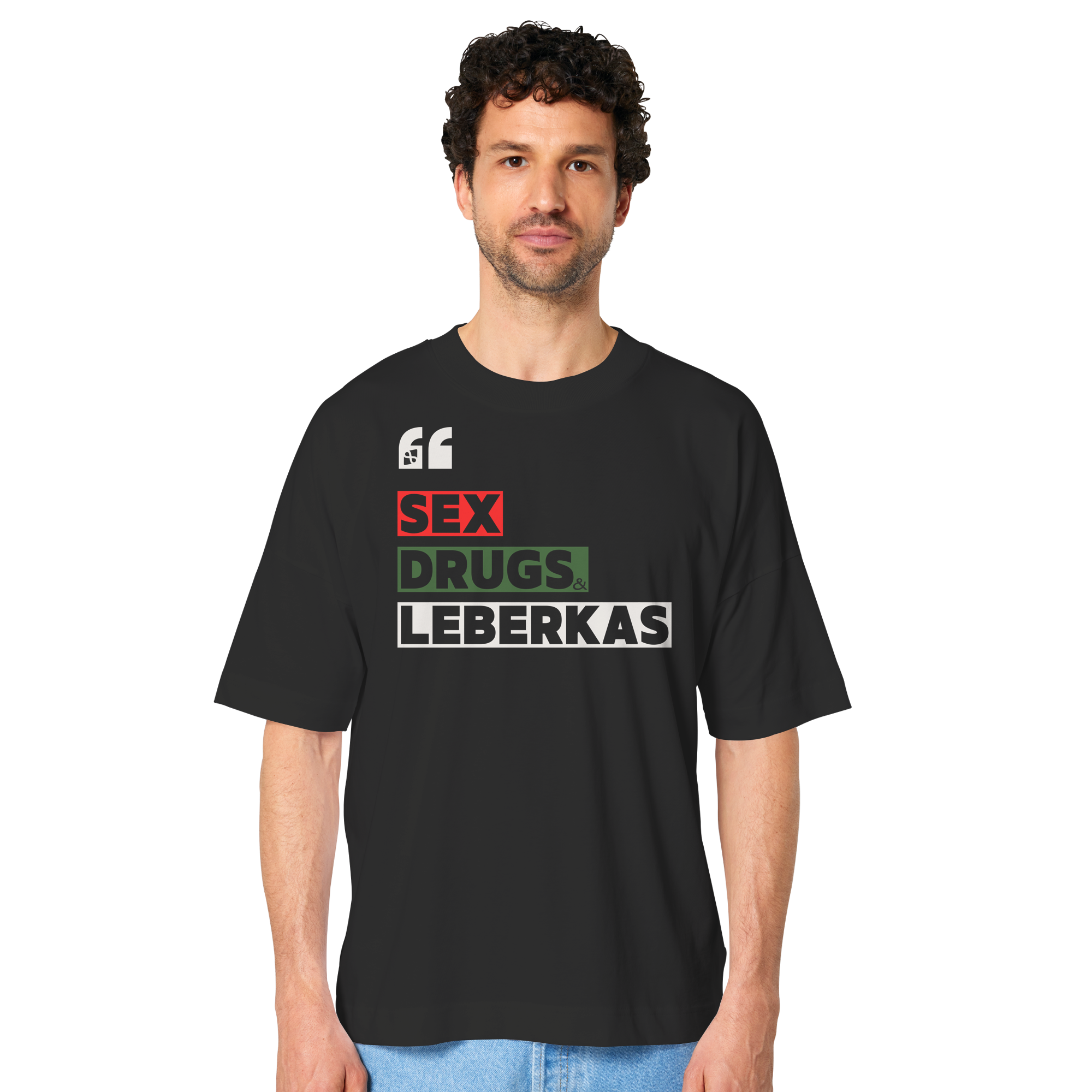 SDL- "SEX DRUGS & LEBERKAS" - Organic Oversize Shirt