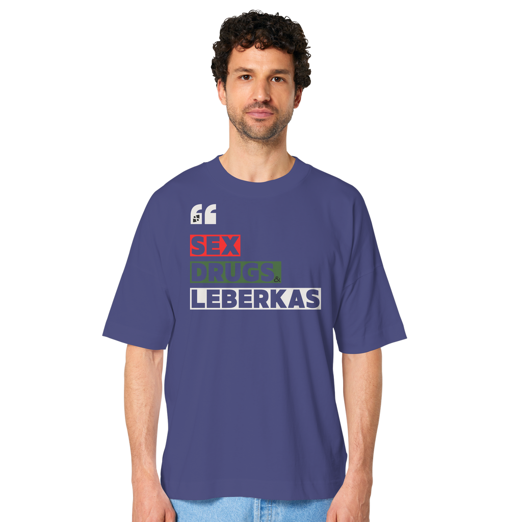 SDL- "SEX DRUGS & LEBERKAS" - Organic Oversize Shirt