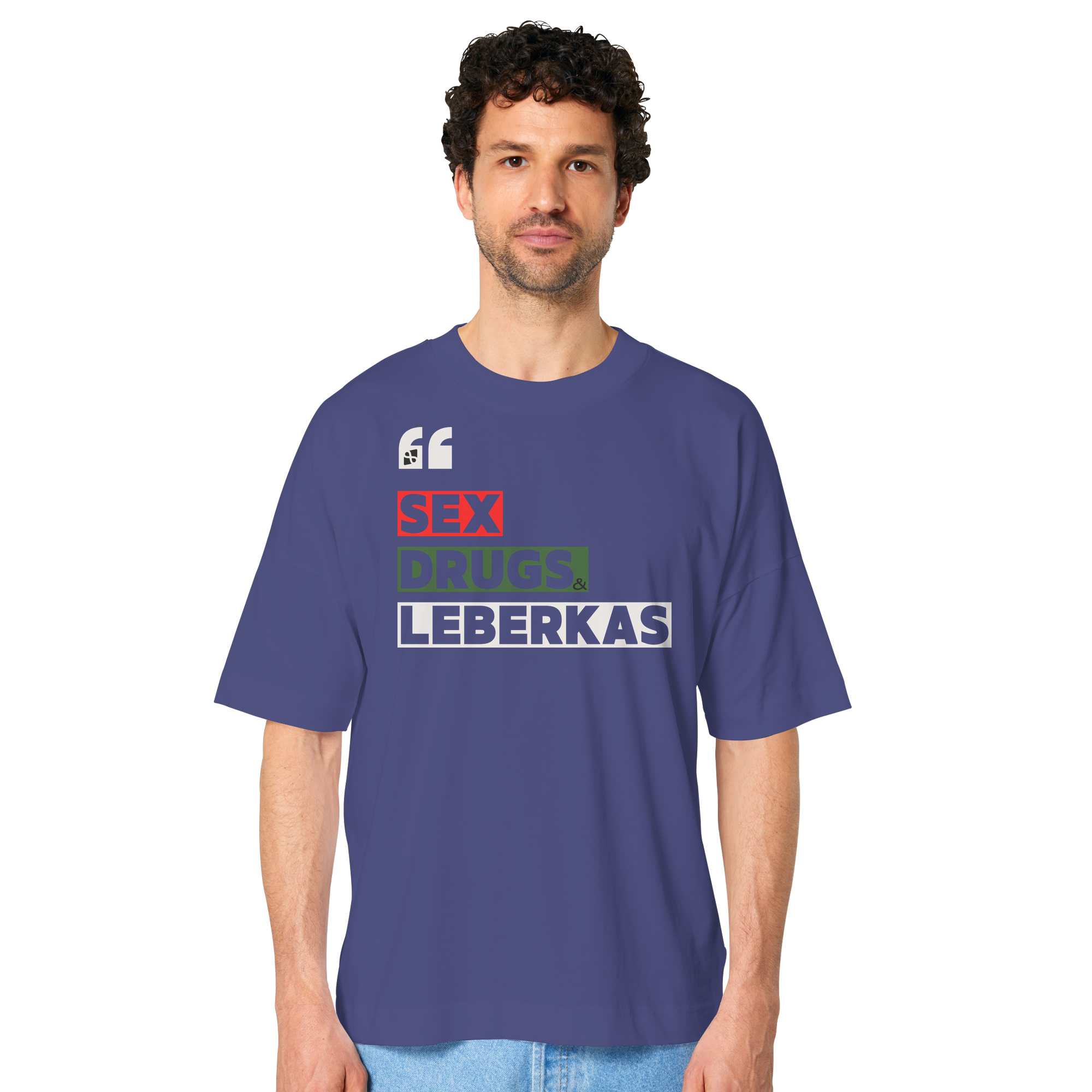 SDL- "SEX DRUGS & LEBERKAS" - Organic Oversize Shirt