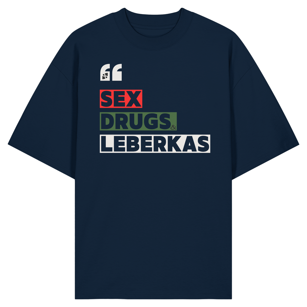SDL- "SEX DRUGS & LEBERKAS" - Organic Oversize Shirt