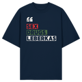 SDL- "SEX DRUGS & LEBERKAS" - Organic Oversize Shirt