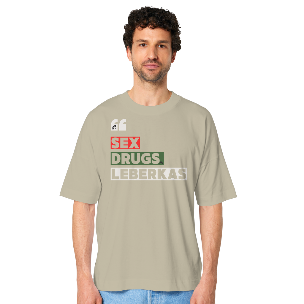 SDL- "SEX DRUGS & LEBERKAS" - Organic Oversize Shirt