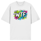 WTF - "Wear The Fair" - Organic Oversize Shirt