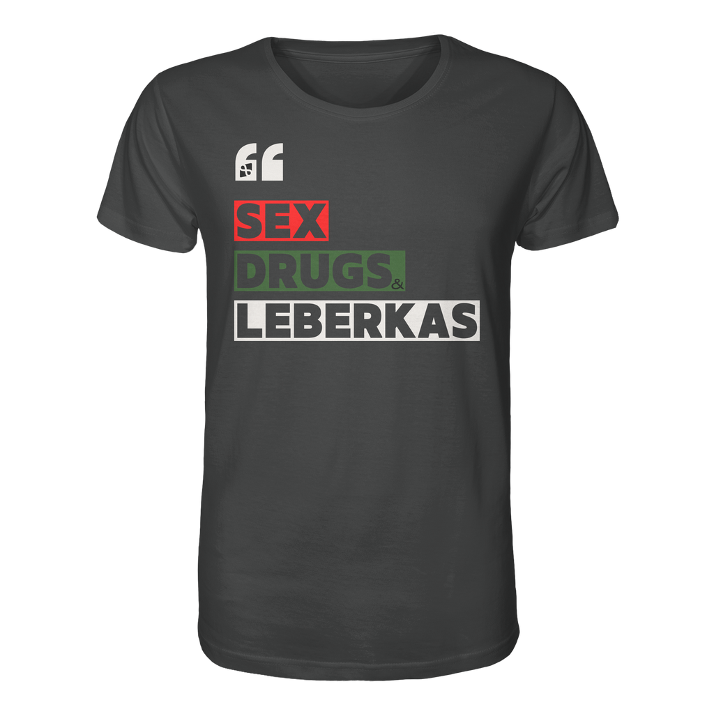 SDL- "SEX DRUGS & LEBERKAS" - Organic Shirt