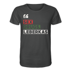 SDL- "SEX DRUGS & LEBERKAS" - Organic Shirt