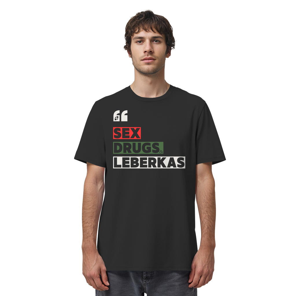 SDL- "SEX DRUGS & LEBERKAS" - Organic Shirt