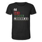 SDL- "SEX DRUGS & LEBERKAS" - Organic Shirt