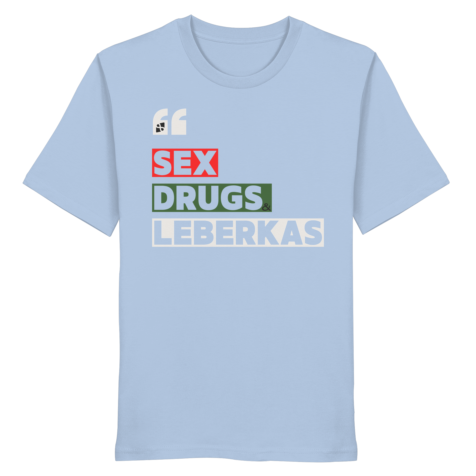 SDL- "SEX DRUGS & LEBERKAS" - Organic Shirt