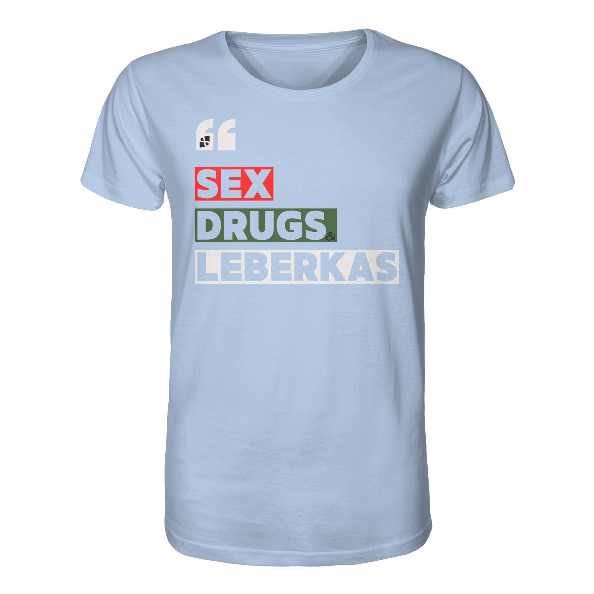 SDL- "SEX DRUGS & LEBERKAS" - Organic Shirt