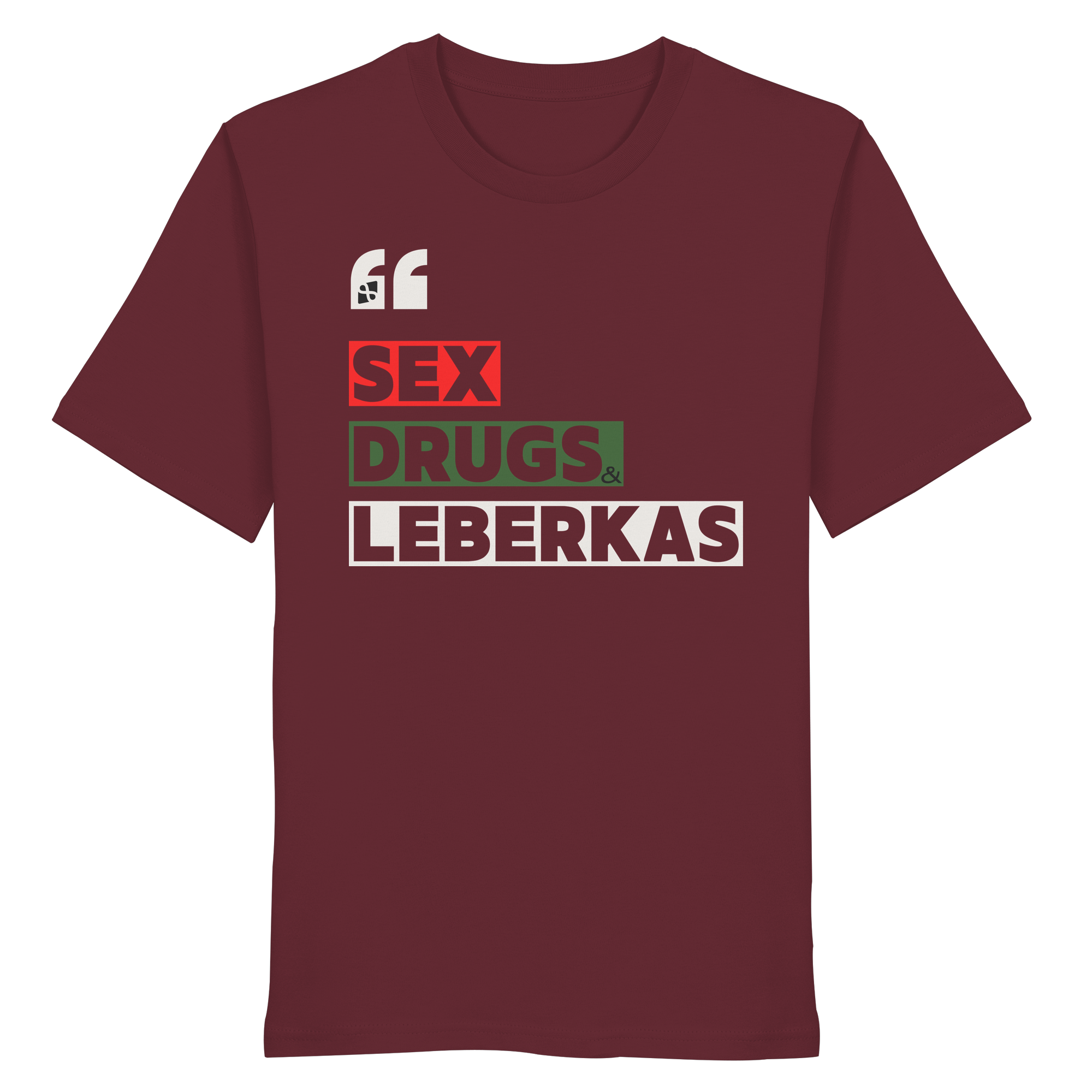 SDL- "SEX DRUGS & LEBERKAS" - Organic Shirt