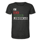 SDL- "SEX DRUGS & LEBERKAS" - Organic Shirt