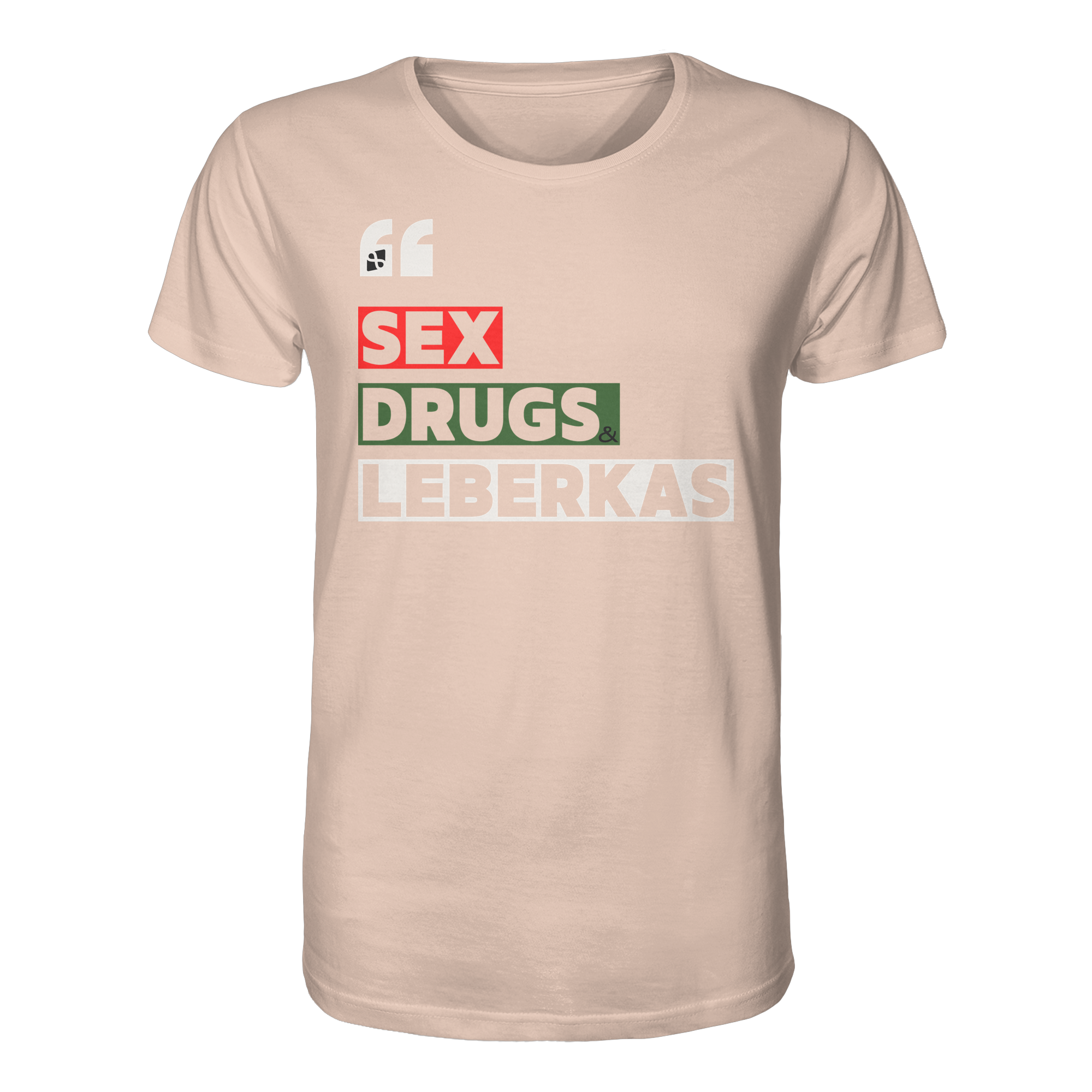 SDL- "SEX DRUGS & LEBERKAS" - Organic Shirt