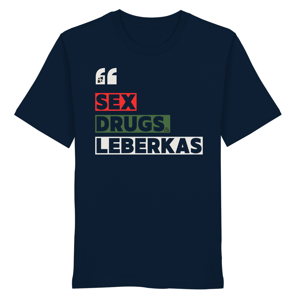 SDL- "SEX DRUGS & LEBERKAS" - Organic Shirt