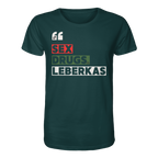 SDL- "SEX DRUGS & LEBERKAS" - Organic Shirt