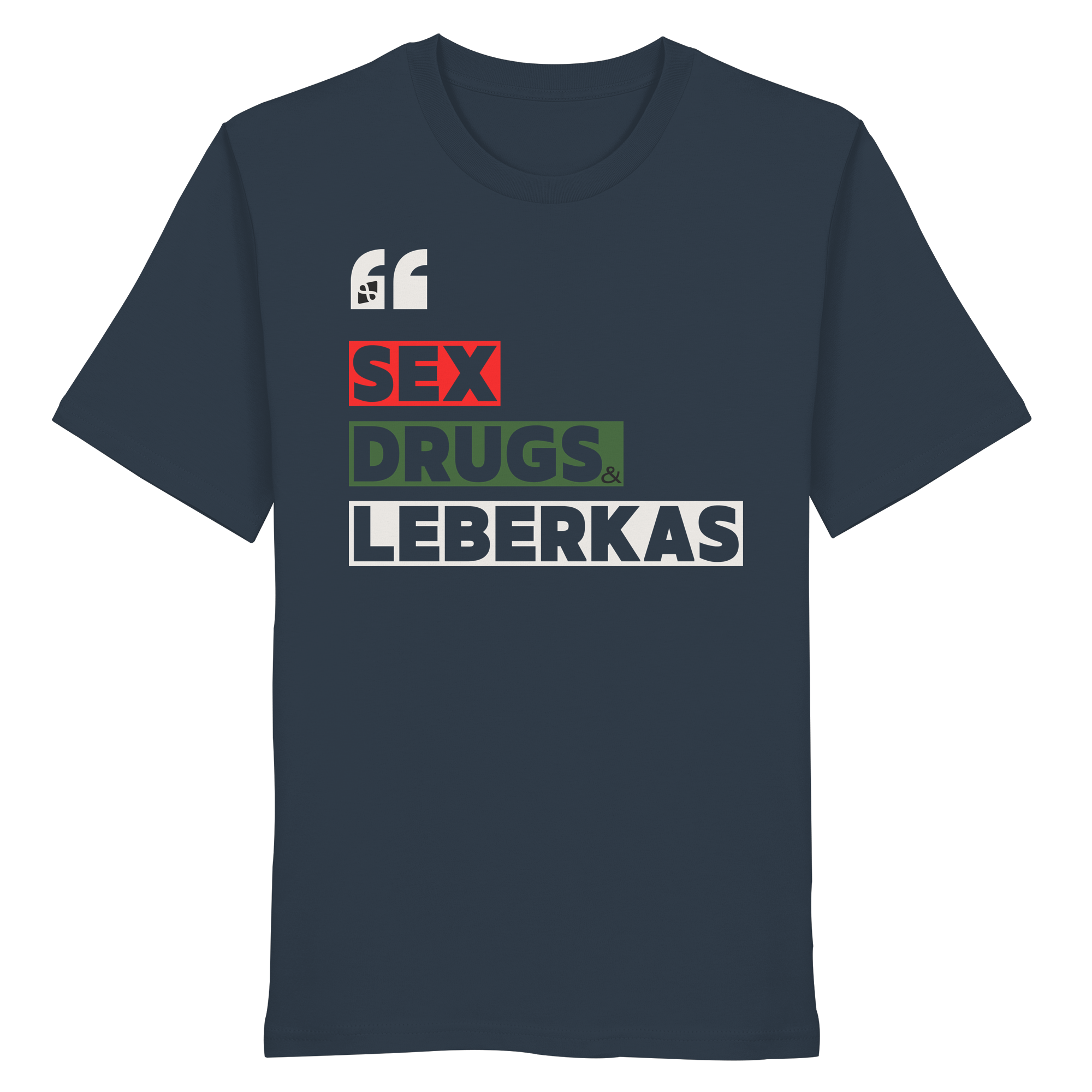 SDL- "SEX DRUGS & LEBERKAS" - Organic Shirt