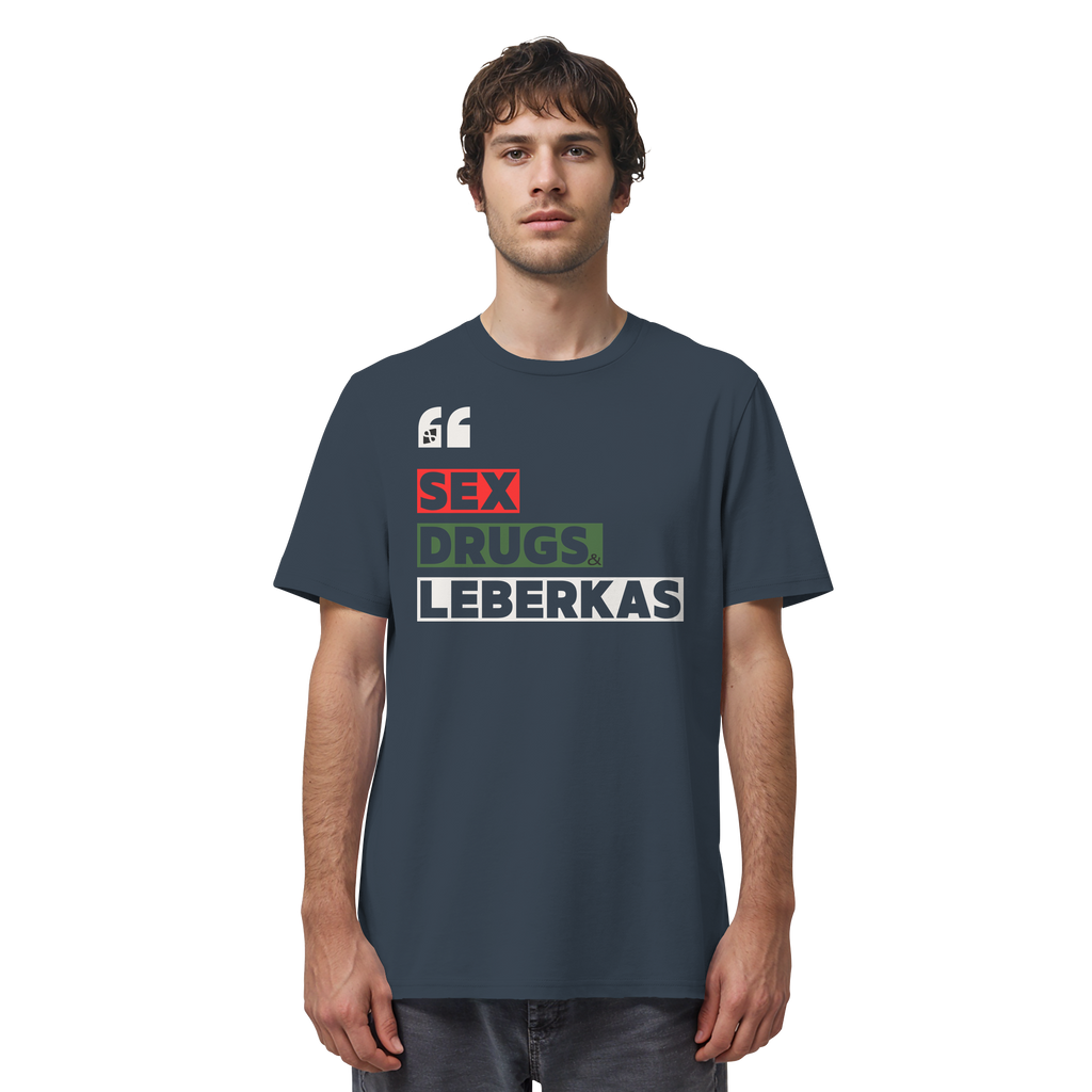 SDL- "SEX DRUGS & LEBERKAS" - Organic Shirt