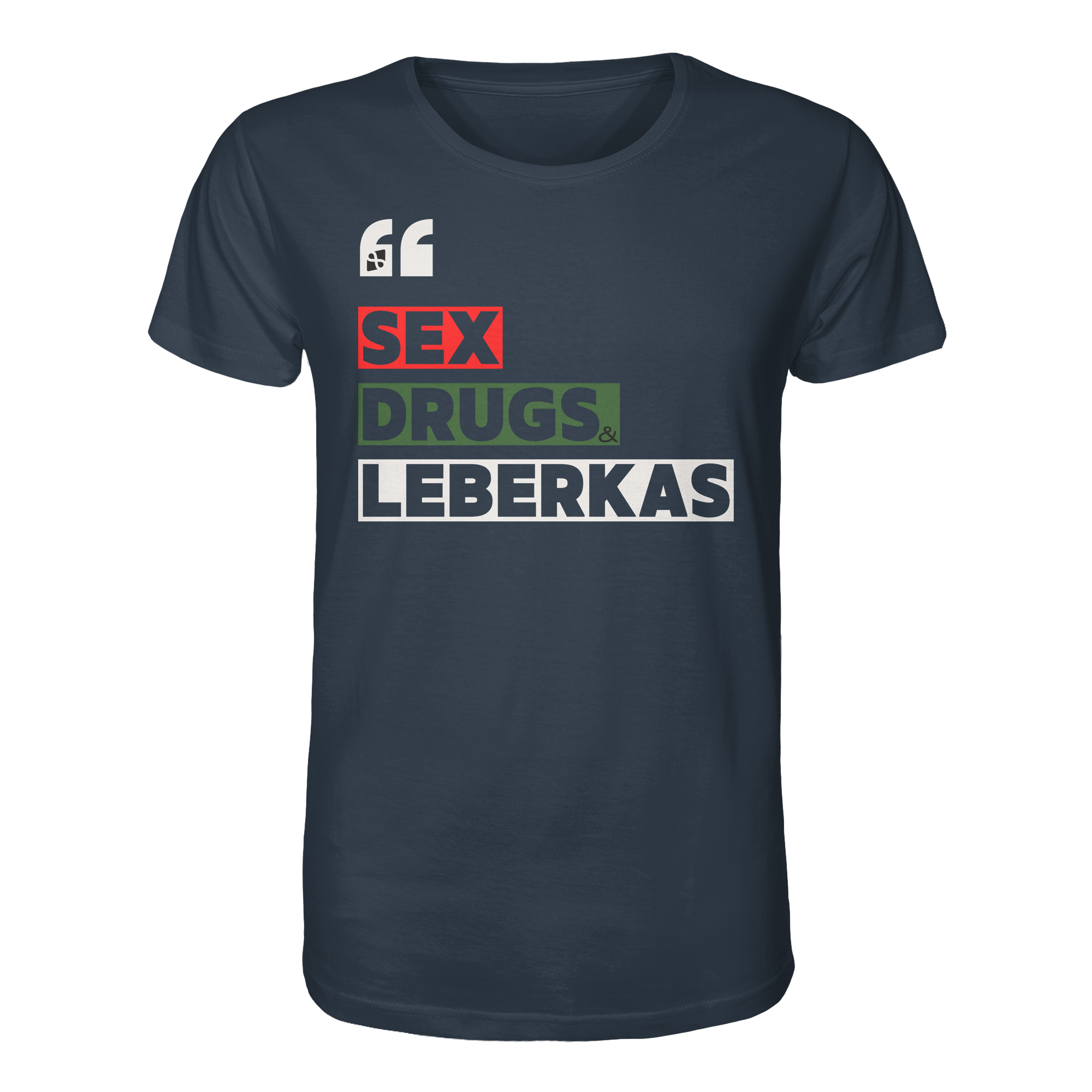 SDL- "SEX DRUGS & LEBERKAS" - Organic Shirt