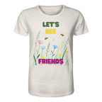 Let's BEE Friends - Organic Shirt