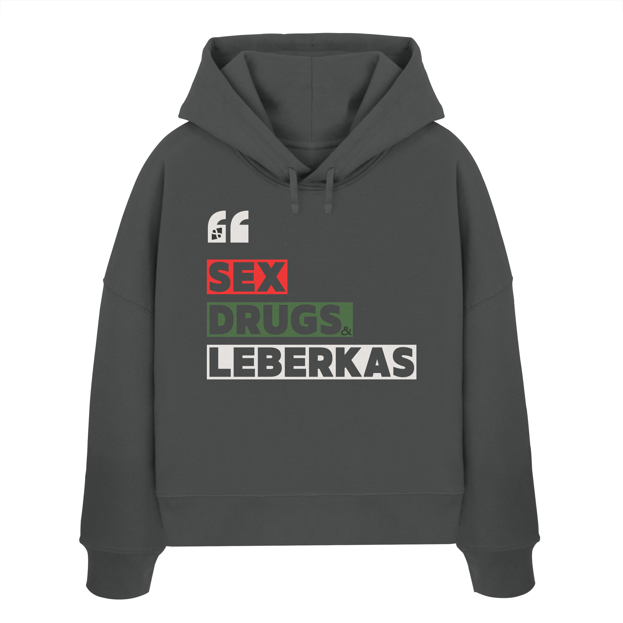 SDL- "SEX DRUGS & LEBERKAS" - Womens Organic Boxcut Hoodie