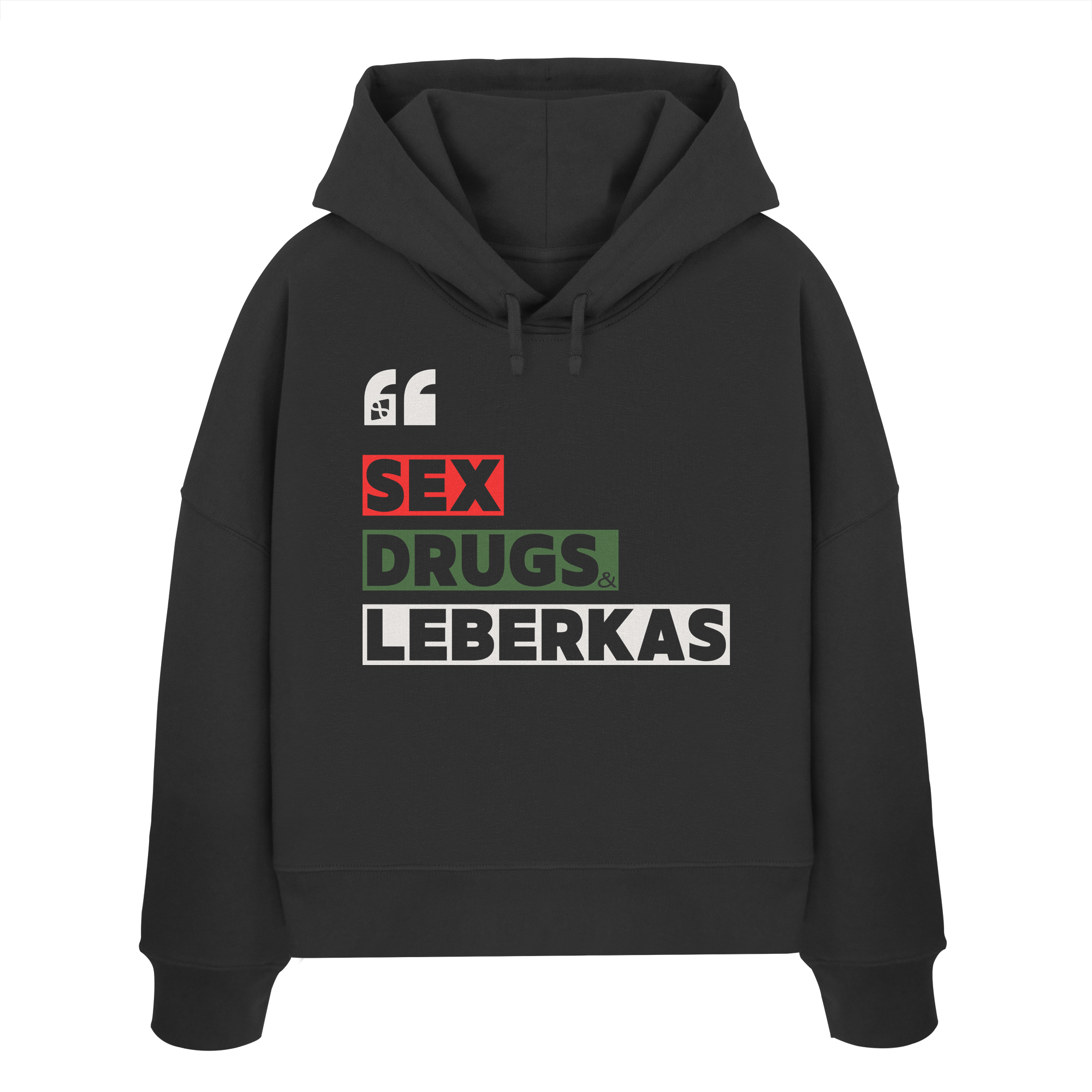 SDL- "SEX DRUGS & LEBERKAS" - Womens Organic Boxcut Hoodie