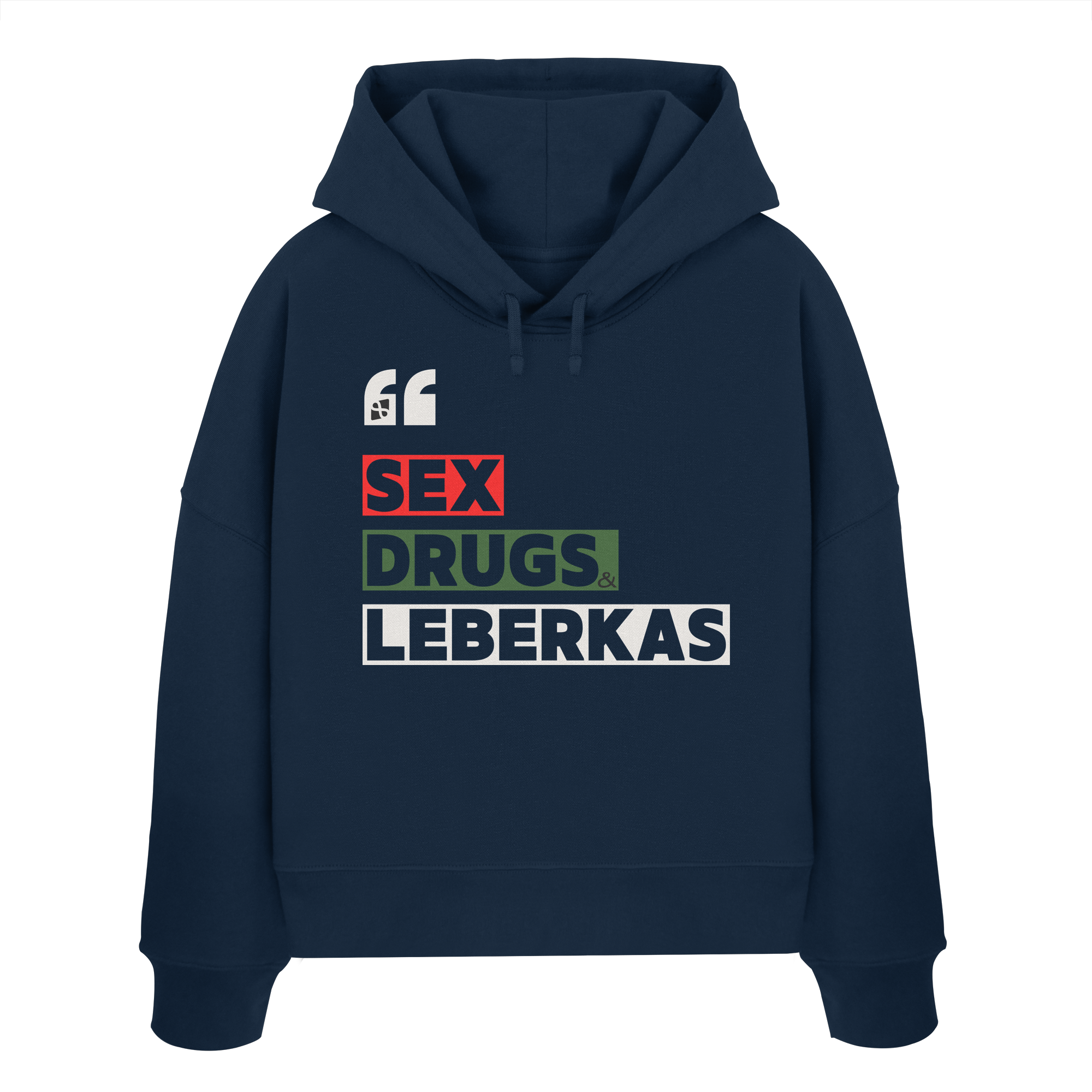 SDL- "SEX DRUGS & LEBERKAS" - Womens Organic Boxcut Hoodie