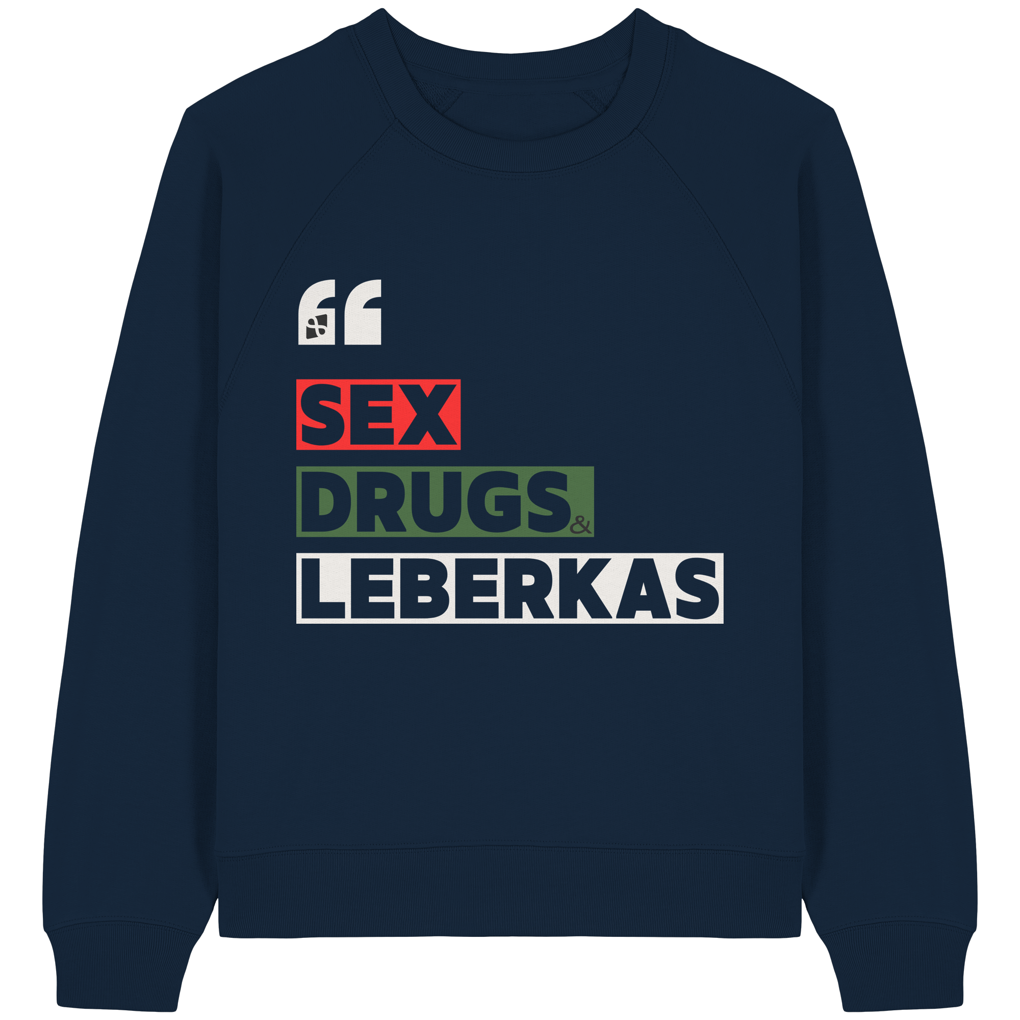 SDL- "SEX DRUGS & LEBERKAS" - Womens Organic Raglan Sweatshirt