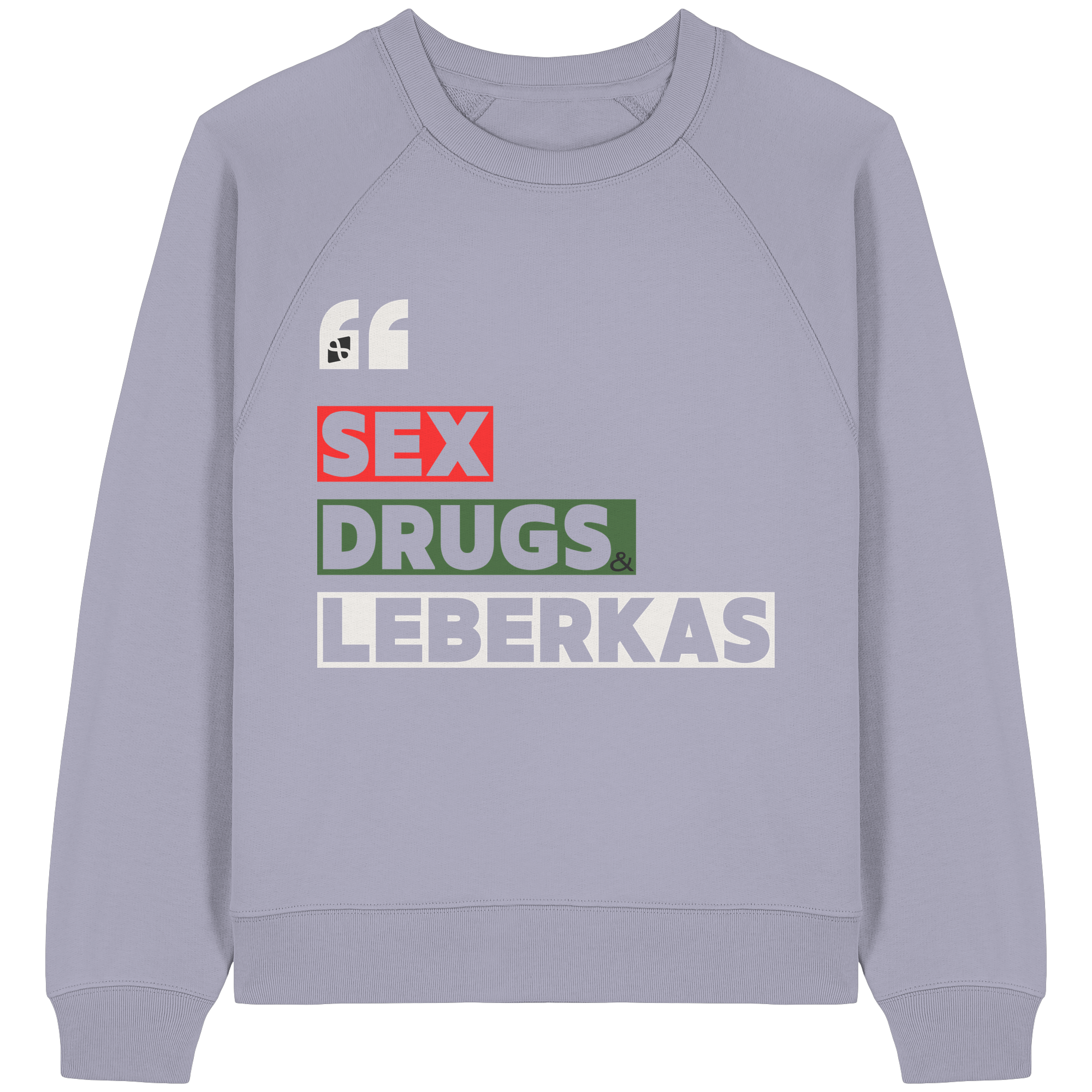 SDL- "SEX DRUGS & LEBERKAS" - Womens Organic Raglan Sweatshirt